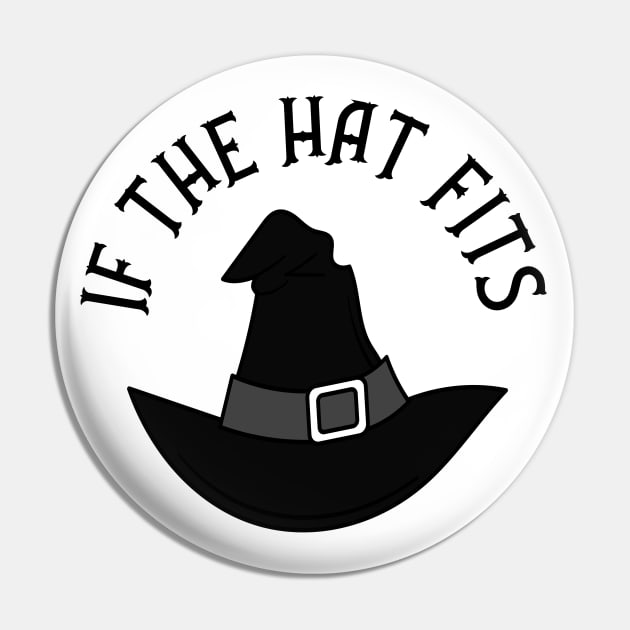 Black If The Hat Fits Cheeky Witch® Pin by Cheeky Witch