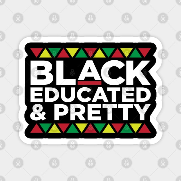 Black Educated and Pretty, African American, Black Lives Matter, Black Pride Magnet by UrbanLifeApparel