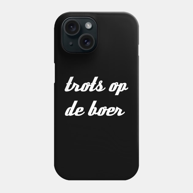 Trots op de boer Phone Case by Hexagon