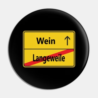 Langeweile? Wein! Pin