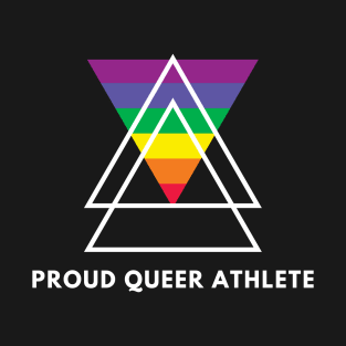 Proud Queer Athlete (White text) T-Shirt