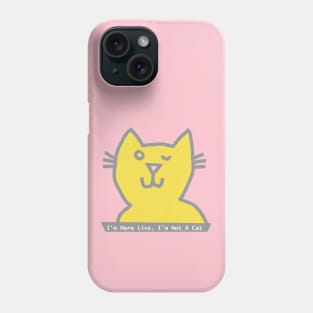I'm Here Live I'm not a Cat says Cat winking Ultimate Gray Illuminating Phone Case