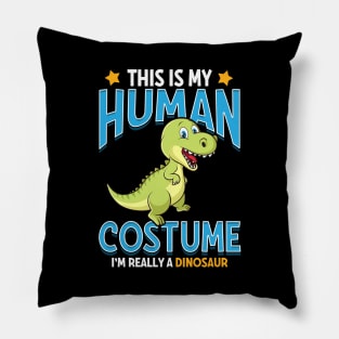 This Is My Human Costume I'm Really A Dinosaur Pun Pillow