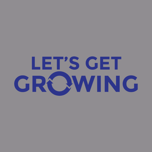 Let's Get Growing T-Shirt by Revenue Growth Podcast