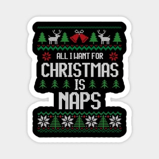 All I Want For Christmas Is Naps - Funny Christmas Magnet