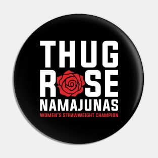 Thug Rose Namajunas Pin