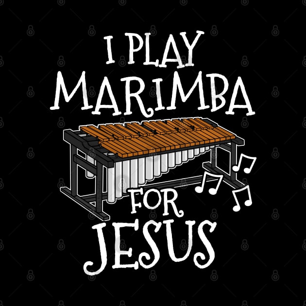 I Play Marimba For Jesus Marimbist Christian Musician by doodlerob