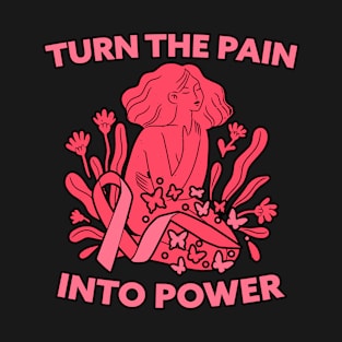 Turn The Pain Into Power Breast Cancer Awareness T-Shirt