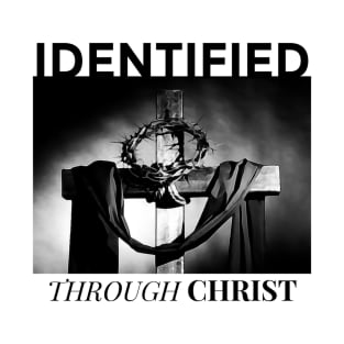 Identified Through Christ T-Shirt