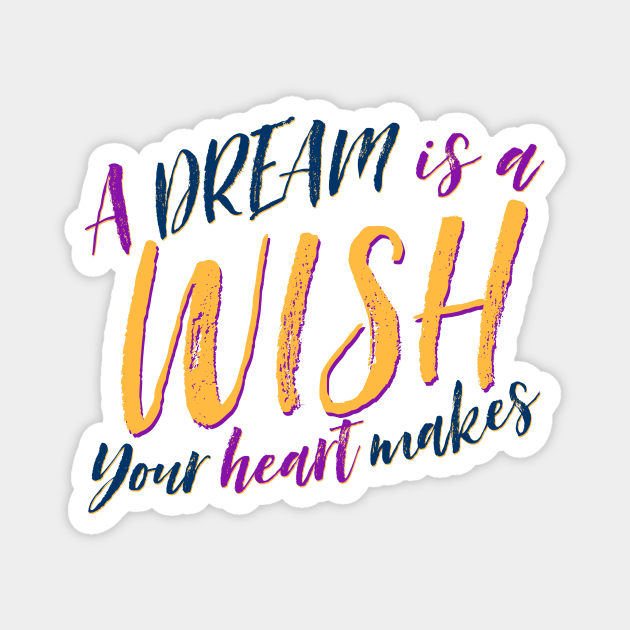 a dream is a WISH Magnet by Disney Cruise Line Blog