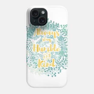 Humble and Kind Phone Case