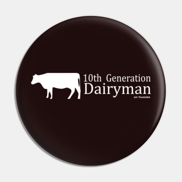 10th Generation Dairyman - Dairy - Pin | TeePublic