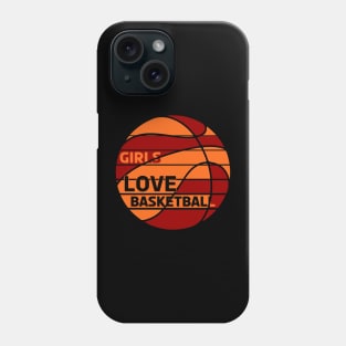 Girls Love Basketball Phone Case