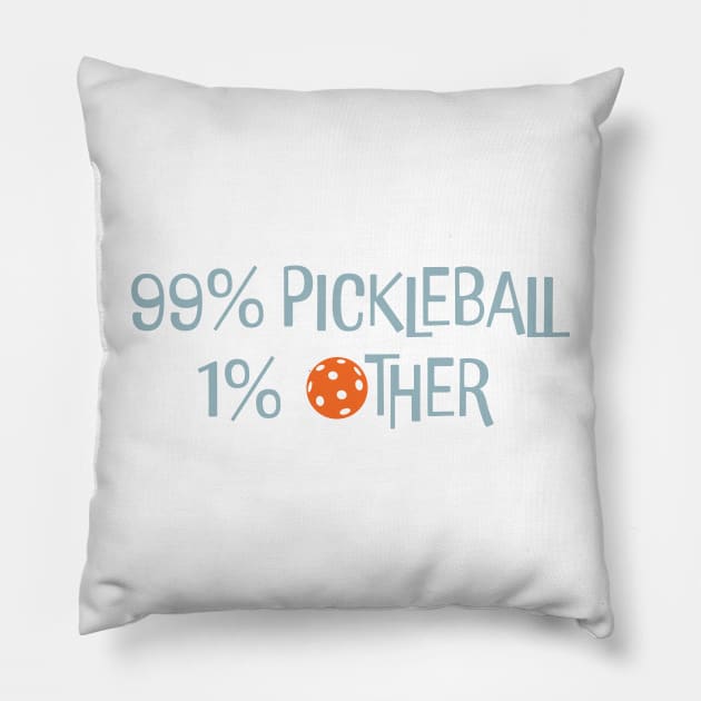 Funny Pickleball Saying 99% Pickleball 1% Other Pillow by whyitsme