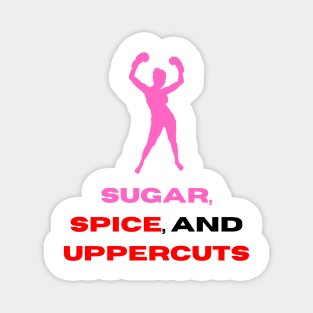 Sugar, spice and uppercuts Magnet