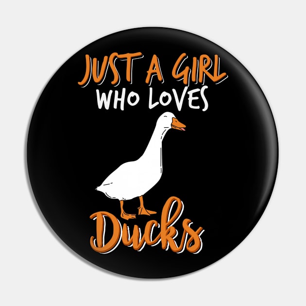 Just a Girl Who Loves Ducks - Funny Duck Lover Girls Gift Pin by Shirtbubble