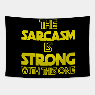 The Sarcasm Is Strong With This One - Funny Quote Tapestry