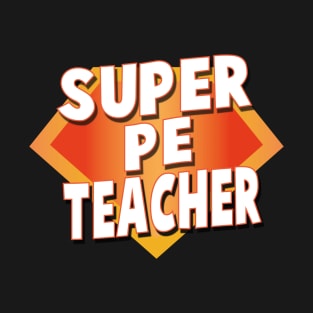 Pe Physical Education Teacher Superhero Power School T-Shirt