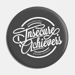 Insecure Achievers Pin