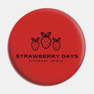 Black Strawberry Days Pleasant Grove Utah Minimalist Pin