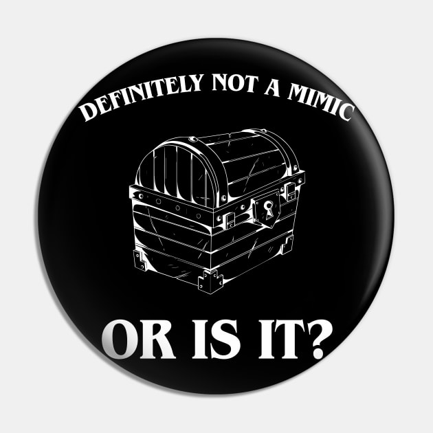 Definitely Not A Mimic TRPG Tabletop RPG Gaming Addict Pin by dungeonarmory