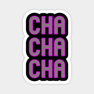 Cha Cha Cha Magnet