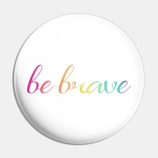 be brave Pin