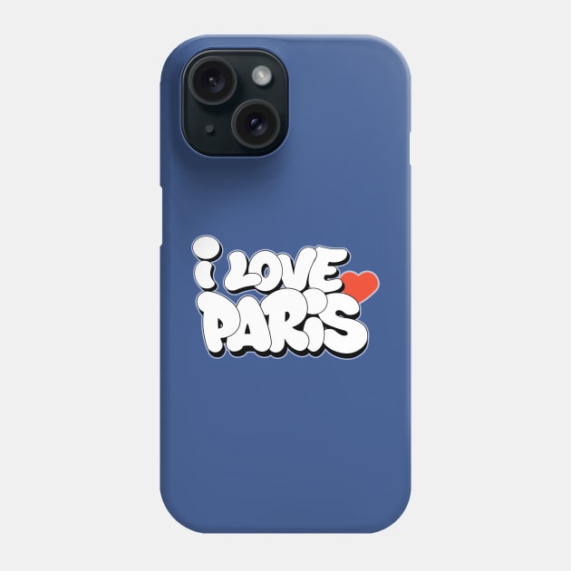 I Love Paris Graffiti writing style Phone Case by Love Wild Letters
