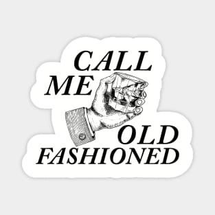 call me old fashioned Magnet