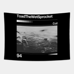 Coil - Toad the Wet Sprocket // Artwork 90's Design Tapestry