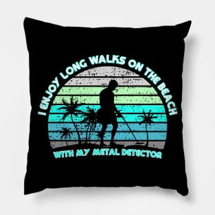 Metal Detecting - I enjoy long walks on the beach Pillow