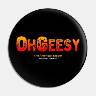 OhGeesy Pin