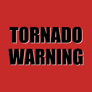 TORNADO WARNING (No Background) T-Shirt