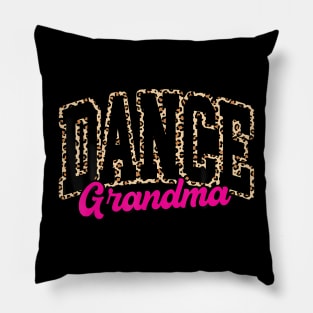 Dance Grandma Leopard Dancing Life Girls Women Dancer Pillow