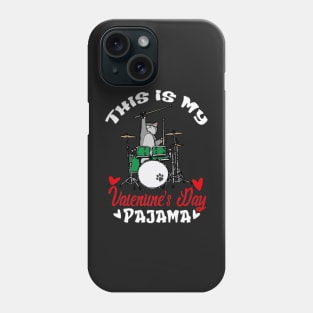 This Is My Valentines Day Pajama Cat Drummer Phone Case