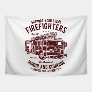 Support Your Local Firefighters Honor And Courage Brotherhood Fire Department Fire Truck Tapestry