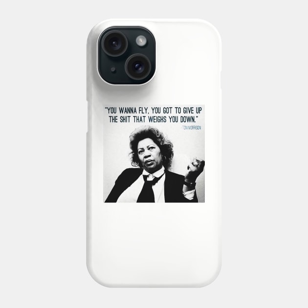 You want to fly Toni Morrison Quote Phone Case by akastardust