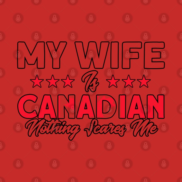 My Wife Is Canadian Flag Roots Canada by Toeffishirts