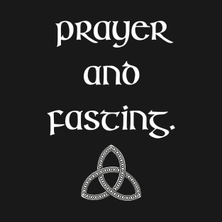 Prayer and Fasting T-Shirt