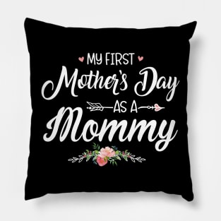 My first Mother's Day as a Mommy New Mom Mothers Day 2024 Pillow