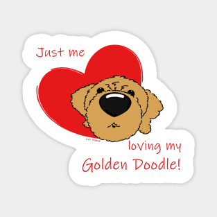 Just me loving my Golden Doodle! Magnet