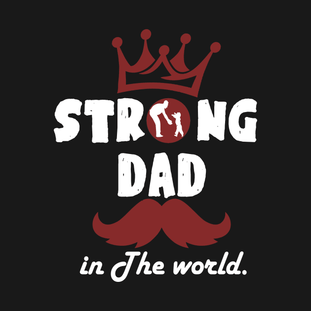 Strong Dad In The World T-shirts Gift For Father's Day by printydollars