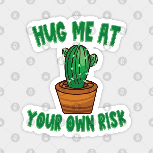 Hug Me at Your Own Risk Cactus Not a Hugger Prickly Cactus Plant Magnet by Jas-Kei Designs