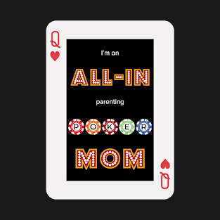 I'm a Poker Mom T-Shirt