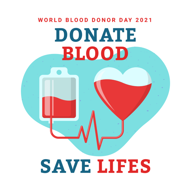 Donate Blood - Save Lives, World Blood Donor Day 2021 by emmjott