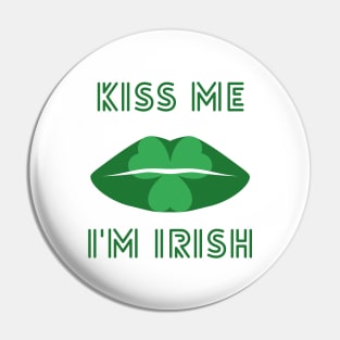 Kiss Me I'm Irish St Patricks Day Pin