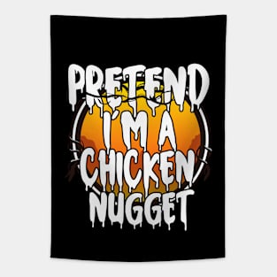 Pretend I'm A Chicken Nugget Funny Lazy Halloween Costume Last Minute Halloween Costume Halloween 2021 Gift Tapestry