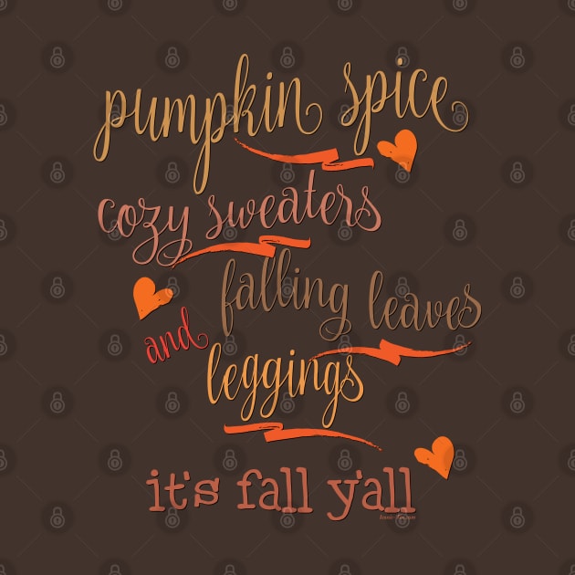 Pumpkin Spice Fall Y&amp;#39;all by IconicTee