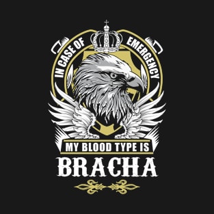 Bracha Name T Shirt - In Case Of Emergency My Blood Type Is Bracha Gift Item T-Shirt