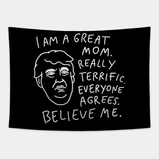 Great Mom - Everyone Agrees, Believe Me Tapestry